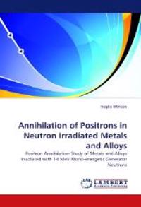 Annihilation of Positrons in Neutron Irradiated Metals and Alloys