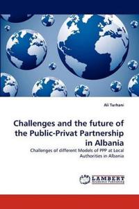 Challenges and the Future of the Public-Privat Partnership in Albania