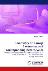 Chemistry of 3-Aroyl flavanones and corresponding heterocycles