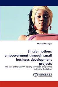 Single mothers empowerment through small business development projects