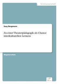 Zu einer Theaterpädagogik als Chance interkulturellen Lernens