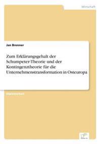 Zum Erklärungsgehalt der Schumpeter-Theorie und der Kontingenztheorie für die Unternehmenstransformation in Osteuropa