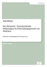 Die Menarche - Einschneidende Erfahrungen im Entwicklungsprozeß von Mädchen