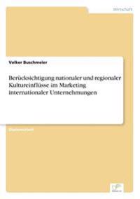 Bokomslag för "Berücksichtigung nationaler und regionaler Kultureinflüsse im Marketing internationaler Unternehmungen"