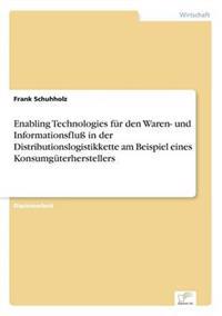 Enabling Technologies für den Waren- und Informationsfluß in der Distributionslogistikkette am Beispiel eines Konsumgüterherstellers