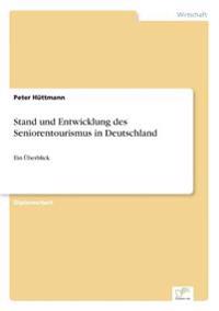 Stand und Entwicklung des Seniorentourismus in Deutschland