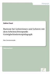 Bokomslag för "Burnout bei Lehrerinnen und Lehrern mit dem Arbeitsschwerpunkt Geistigbehindertenpädagogik"