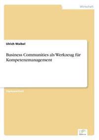 Business Communities als Werkzeug für Kompetenzmanagement