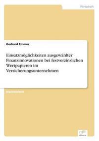 Einsatzmöglichkeiten ausgewählter Finanzinnovationen bei festverzinslichen Wertpapieren im Versicherungsunternehmen