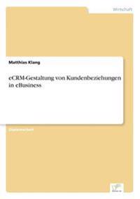 eCRM-Gestaltung von Kundenbeziehungen in eBusiness