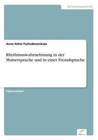 Rhythmuswahrnehmung in der Muttersprache und in einer Fremdsprache