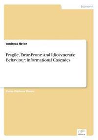 Fragile, Error-Prone And Idiosyncratic Behaviour