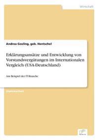 Erklärungsansätze und Entwicklung von Vorstandsvergütungen im Internationalen Vergleich (USA-Deutschland)
