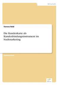 Die Kundenkarte als Kundenbindungsinstrument im Stadtmarketing