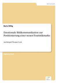 Emotionale Bildkommunikation zur Positionierung einer neuen Touristikmarke