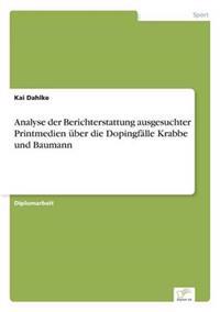 Analyse der Berichterstattung ausgesuchter Printmedien über die Dopingfälle Krabbe und Baumann