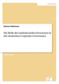 Die Rolle der institutionellen Investoren in der deutschen Corporate Governance