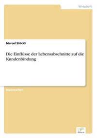 Die Einflüsse der Lebensabschnitte auf die Kundenbindung