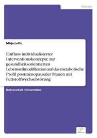 Einfluss individualisierter Interventionskonzepte zur gesundheitsorientierten Lebensstilmodifikation auf das metabolische Profil postmenopausaler Frauen mit Fettstoffwechselstörung