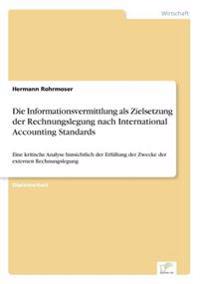 Die Informationsvermittlung als Zielsetzung der Rechnungslegung nach International Accounting Standards