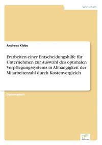 Erarbeiten einer Entscheidungshilfe für Unternehmen zur Auswahl des optimalen Verpflegungssystems in Abhängigkeit der Mitarbeiterzahl durch Kostenvergleich