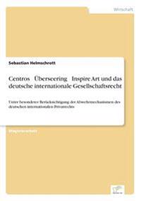 Centros - Überseering - Inspire Art und das deutsche internationale Gesellschaftsrecht