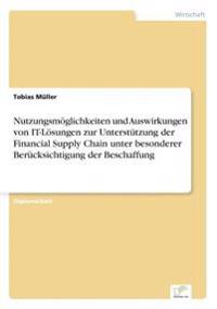 Nutzungsmöglichkeiten und Auswirkungen von IT-Lösungen zur Unterstützung der Financial Supply Chain unter besonderer Berücksichtigung der Beschaffung