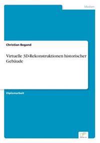 Virtuelle 3D-Rekonstruktionen historischer Gebäude