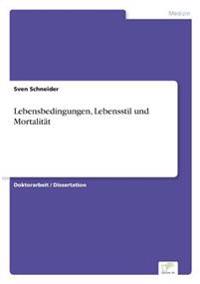 Lebensbedingungen, Lebensstil und Mortalität