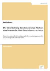 Die Erschließung des chinesischen Marktes durch deutsche Einzelhandelsunternehmen