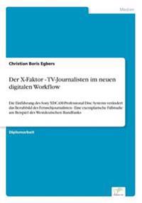 Der X-Faktor - TV-Journalisten im neuen digitalen Workflow