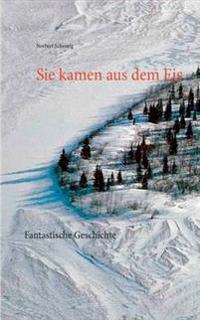 Sie kamen aus dem Eis