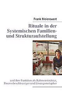 Rituale in der Systemischen Familien- und Strukturaufstellung