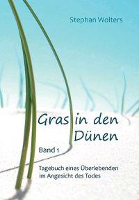 Gras in den Dünen - Band 1 - Tagebuch eines Überlebenden im Angesicht des Todes