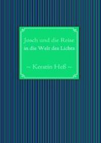 Josch und die Reise in die Welt des Lichts
