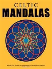 Celtic Mandalas - Beautiful mandalas and patterns for colouring in, relaxation and meditation