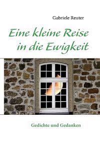 Eine kleine Reise in die Ewigkeit