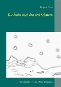 Die Suche nach den drei Schätzen