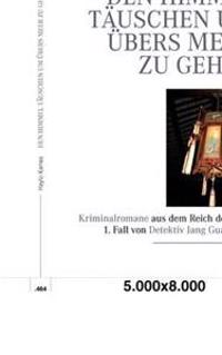 Den Himmel täuschen um übers Meer zu gehen