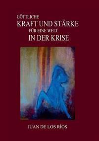 Göttliche Kraft Und Stärke Für Eine Welt in Der Krise