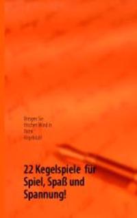 22 Kegelspiele  für Spiel, Spaß und Spannung!