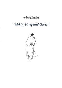 Wohin, Krieg und Gebet