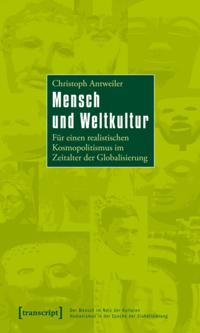Der Mensch im Netz der Kulturen - Humanismus in der Epoche der Globalisierung / Being Human: Caught in the Web of Cultures - Humanism in the Age of Globalization