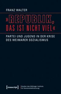 Studien des Göttinger Instituts für Demokratieforschung zur Geschichte politischer und gesellschaftlicher Kontroversen