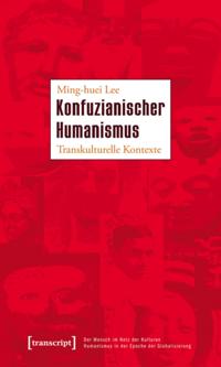 Der Mensch im Netz der Kulturen - Humanismus in der Epoche der Globalisierung / Being Human: Caught in the Web of Cultures - Humanism in the Age of Globalization