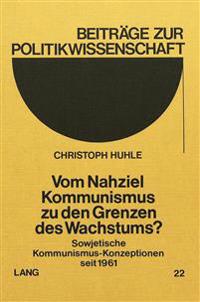 Vom Nahziel Kommunismus Zu Den Grenzen Des Wachstums?