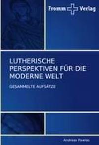 Lutherische Perspektiven Für Die Moderne Welt