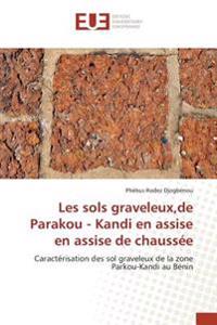 Les sols graveleux,de Parakou - Kandi en assise en assise de chaussée
