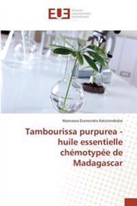 Tambourissa purpurea - huile essentielle chémotypée de Madagascar