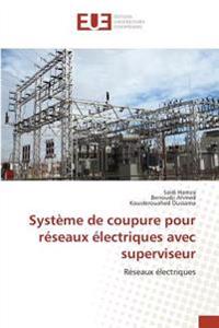 Système de coupure pour réseaux électriques avec superviseur